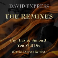 (FREE DOWNLOAD) Gigi Lav & Simon J. Bergher - You Will Die (David Express Remix)