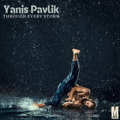 Yanis Pavlik - Through Every Storm (Original Mix)
