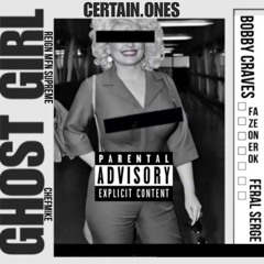 GHOST GIRL | FERAL SERGE • REIGN MFN SUPREME • BOBBY CRAVES • FAZEONEROK • CHEF MIKE