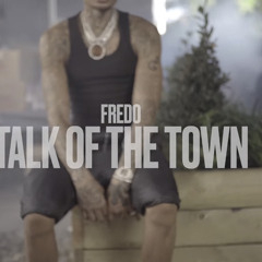 Fredo - Talk of the town