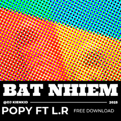 Bất Nhiễm Ver Fix - L.R Ft Popy