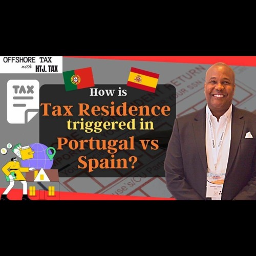 Stream [ Offshore Tax ] How Is Tax Residence Triggered In Portugal Vs Spain? by Offshore Tax