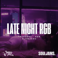 LATE NIGHT R&B - SoulJams Mix by Jeremy Jay (available for download)