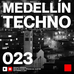 MTP023 - Medellin Techno Podcast Episodio 023 - Elektor