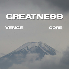 Greatness (With. Venge)