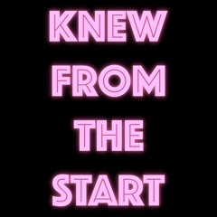 (FREE DL) KNEW FROM THE START