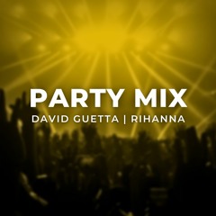 David Guetta, Rihanna, Creeds | Party Mix