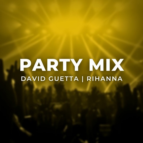 David Guetta, Rihanna, Creeds | Party Mix