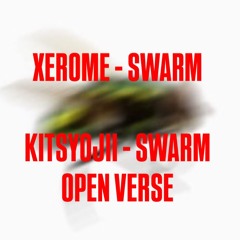 XEROME-SWARM / 키츠요지(kitsyojii)-SWARM OPEN VERSE