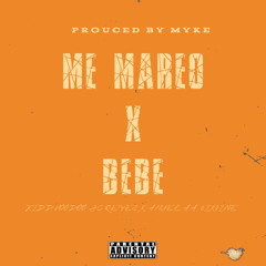 Me Mareo x BEBE (Myke Mashup)
