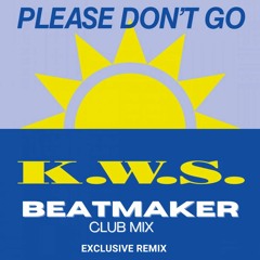 KWS - Please Don´t Go ( Beatmaker Club Mix) Voice Filtered - DOWNLOAD