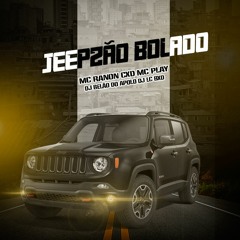 JEEPZÃO BOLADO - MC RANON CXD MC PLAY(( DJ BELÃO DO APOLO DJ LC BXD  ))