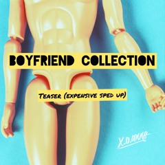 Boyfriend Collection - Teaser(Expensive Sped Up)