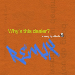 Niko B - Why's This Dealer (gendzi remix)