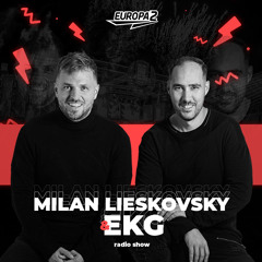 EKG & MILAN LIESKOVSKY RADIO SHOW 85 / EUROPA 2 / Swedish House Mafia Track Of The Week