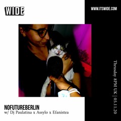 nofutureberlin w/ Dj Paulatina x Assylo x Efanistea - 5th Nov 2020