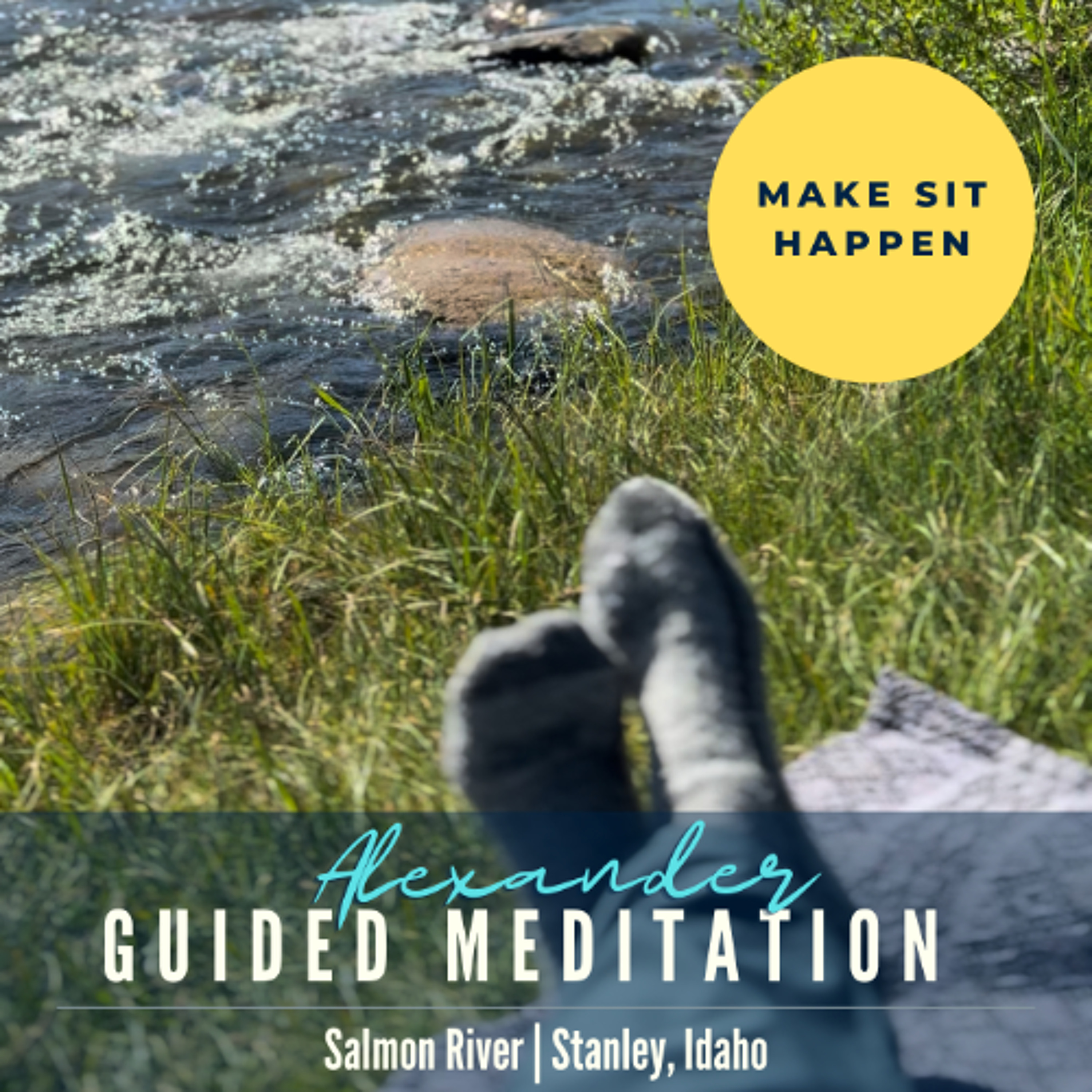 Everyone Should Sit Next to a River and Listen (MAKE SIT HAPPEN) Salmon River Meditation, Stanley, Idaho, Summer 2025 episode artwork
