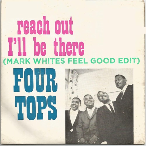 4Tops - Reach Out (Mark Whites Feel Good Edit) #FreeDownload