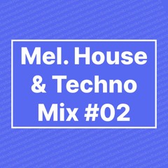 Melodic House & Techno - Mix #02 (30 minutes)