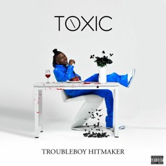 Trouble boy Album 2k24 (Toxic)