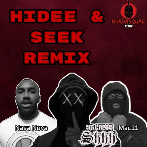 MurdaSquad - Hide & Seek Remix ( Nasa Nova X URCH165 X Mac11 ) 21 Drillers* FREE DOWNLOAD*