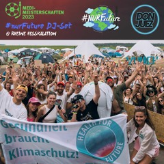#nurFuture DJ-Set - Medimeisterschaften 2023 @Rheine HESSkalation - Don Juez (09.06.2023)