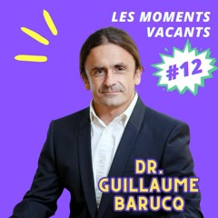 Episode 12 - Guillaume Barucq, médecin généraliste et auteur