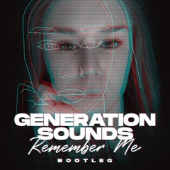 Alyssa & Gia - Remember Me (Generation Sounds Bootleg)