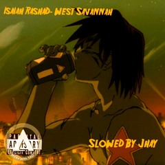 Isaiah Rashad- West Savannah(feat. SZA)(slowed by Jhay)