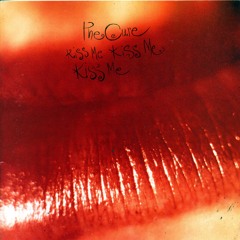 Stream The Cure | Listen to Kiss Me, Kiss Me, Kiss Me playlist