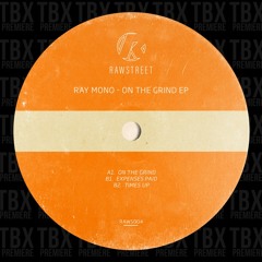 Premiere: Ray Mono - Times Up [RAWSTREET]