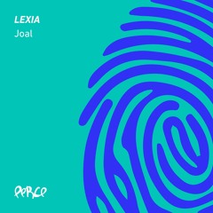 Joal - Lexia (Original Mix)