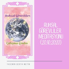 Ruhsal Görevliler Meditasyonu (20.10.2020)