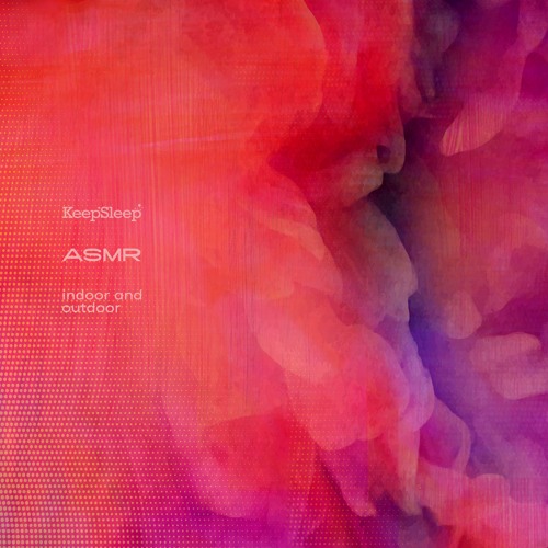 KeepSleep - ASMR indoor and outdoor (Preview Track CUNTROLL138)