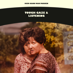 Tough Gaze & Listening