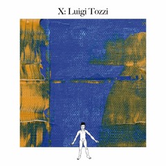 Awareness X: Luigi Tozzi