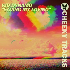 Kid Dynamo - Saving My Loving - release date 05/01/2024