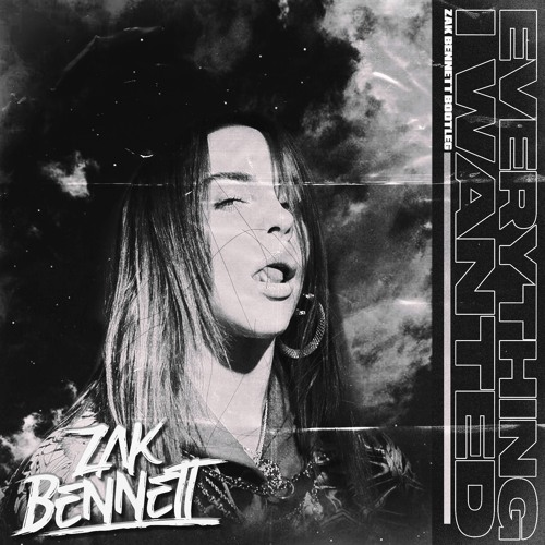 billie eilish everything I wanted Zak Bennett bootleg skip to 1 minute [FREE DL]