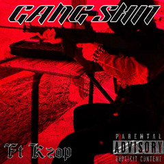 Gang Shit ft Kzop