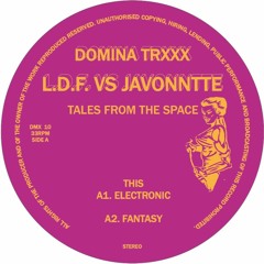 DMX010 - L.D.F. VS JAVONNTTE - TALES FROM THE SPACE (DOMINA TRXXX)