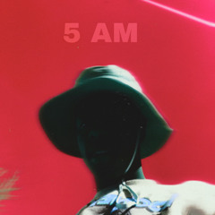 5 AM