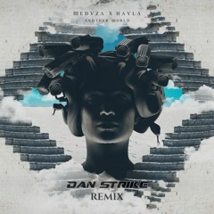Meduza & HAYLA - Another World (DAN STRIKE Remix)