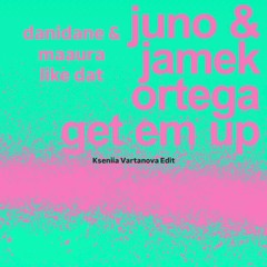 Danidane, MAAURA, JUNO (DE) - Like Dat x Get Em Up (Kseniia Vartanova Edit) *FILTERED FOR COPYRIGHT*