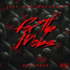 Paparazi x Jefe x Kev : FOR THE MOB ( EDIT PACK )