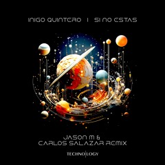 Inigo Quintero - Si No Estas - Jason M & Carlos Salazar Remix