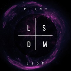 MUENX - LSDM Podcast 001