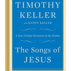 [PDF] The Songs of Jesus: A Year of Daily Devotions in the Psalms Best Ebook