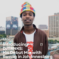 RAVING IN JOHANNESBURG PRESENTS: DJTRNKS
