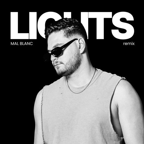 Lights - Mal Blanc (Rmx) FREE DL