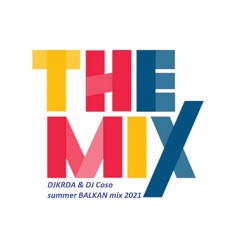 fresh-SUMMER BaLkan Mix2021-Dj KRDA&Dj Coso